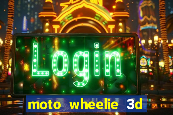 moto wheelie 3d dinheiro infinito 2024